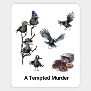 A Tempted Murder of Crows, Tempted by spilled Donuts funny pun design Magnet